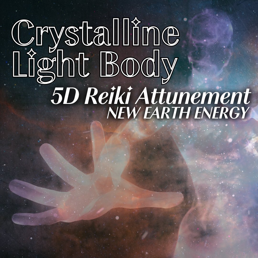 Crystalline Light Body - 5D Reiki Attunement New Earth Energy - Stella Sage