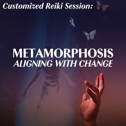 Customized Reiki Session: Metamorphosis - Aligning with Change - Stella Sage