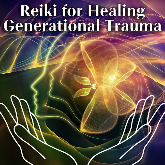 Reiki for Healing Generational Trauma - Stella Sage